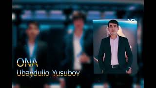 Убайдулло Юсубов - ОНА/Ubaydullo Yusubov - ONA (official music)