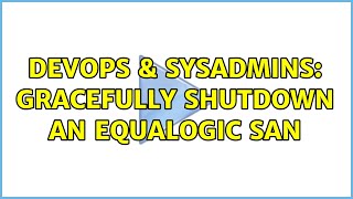 DevOps & SysAdmins: Gracefully Shutdown an Equalogic SAN (2 Solutions!!)