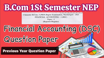 BCOM 1st Semester Financial Accounting Question Paper | NEP previous year question paper