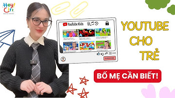 Tạo tài khoản YouTube Kids & chọn kênh phù hợp cho con | Hướng dẫn từ A-Z cho bố mẹ