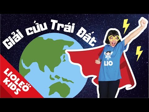 Video Thử thách 24h giải cứu Trái Đất cùng chị Lio - Bé học... - YouTube