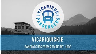 Vicariquickie #18 - Random Clips From Around Mt. Hood by Vicaribus 206 views 5 years ago 3 minutes, 7 seconds