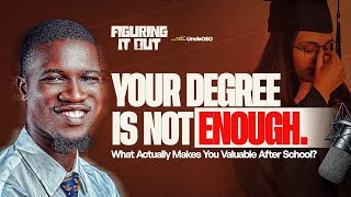 YOUR DEGREE IS NOT ENOUGH: What Actually Makes You Valuable After School EPISODE 2 WITH UNCLE OSO