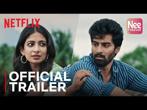 Nee Forever | Official Trailer | Sudharsan Govind, Archenaa Ravi | Netflix India