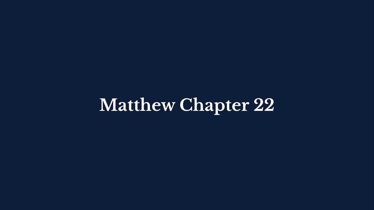 Matthew Chapter 22 | King James Version (KJV)  |  Pure Bible Audio – Verse by Verse