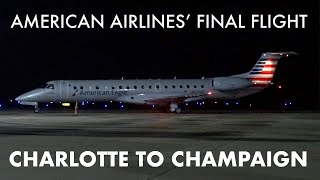American Airlines' FINAL FLIGHT from Charlotte to Champaign!