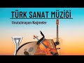 Unutulmayan trk sanat mzii arklar semeler 1 saat kesintisiz