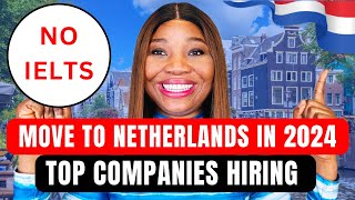 Move to Netherlands By January 2024 | Companies Hiring With Visa Sponsorship