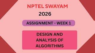 NPTEL Design and analysis of algorithms ASSIGNMENT 1 ANSWERS | Week 1 JAN 2026 #nptel#swayamsolver