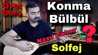 Konma Bülbül/nasıl çalınır/kısa sap bağlama/saz/solfej/özel ders
