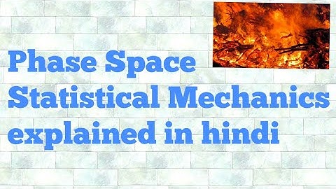 Phase space (statistical Mechanics) Hindi