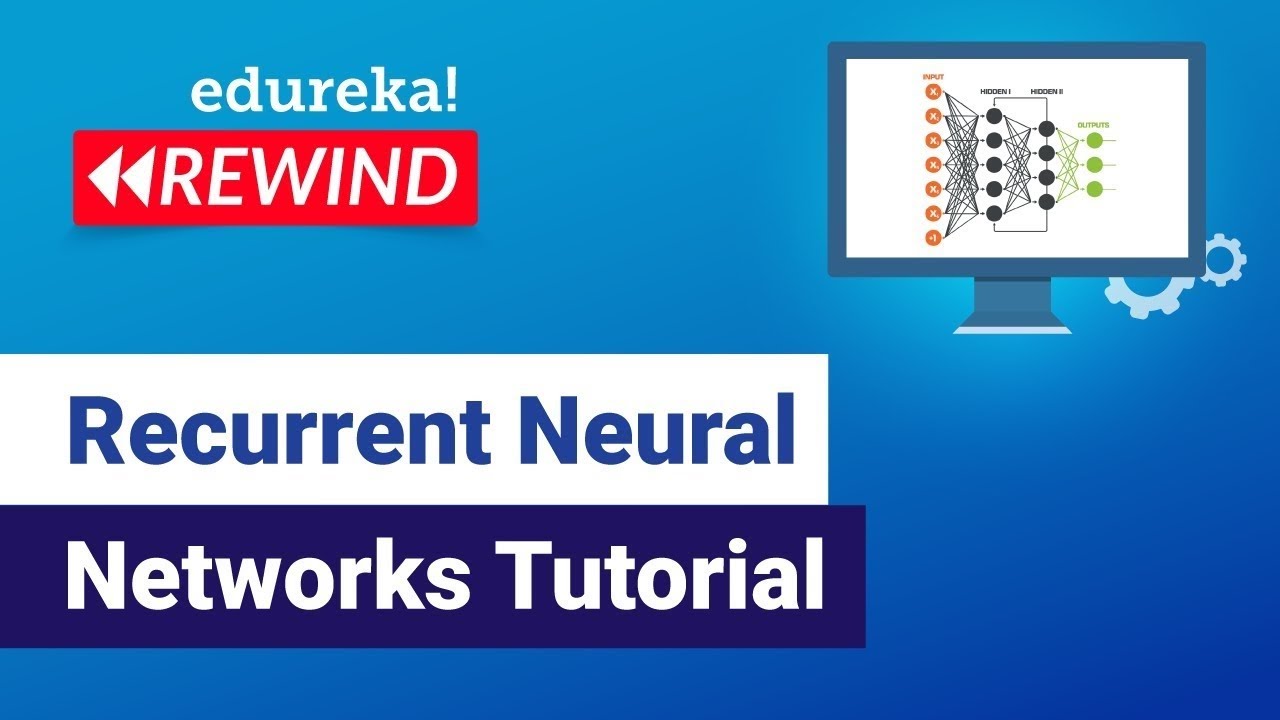 Recurrent Neural Networks Tutorial   | RNN LSTM | Tensorflow Tutorial | Edureka | DL Rewind
