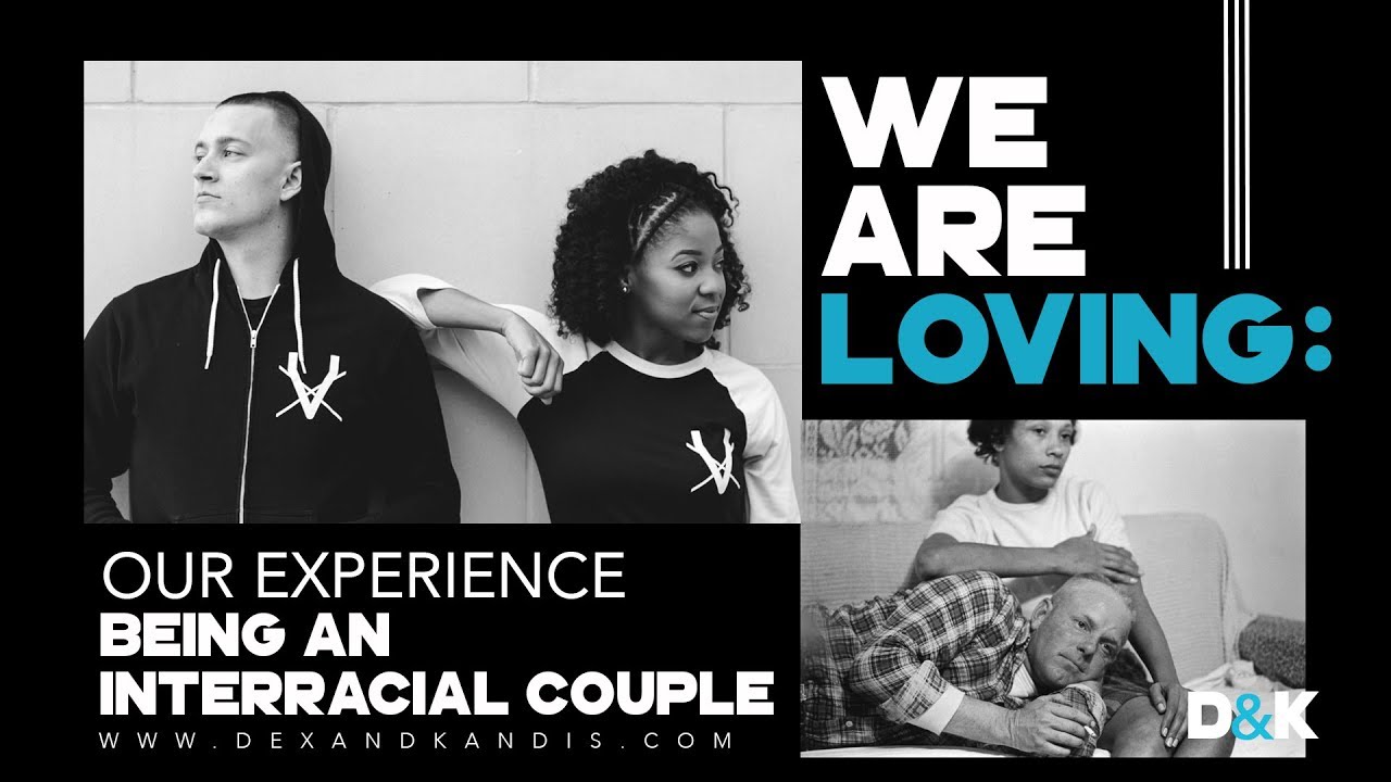 We Are Loving: Our Experience as an Interracial Couple â€“ Dex ...