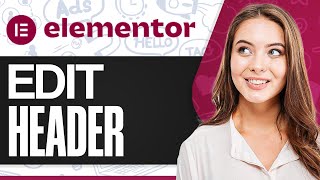 How To Edit Header In Elementor (Step-by-Step)
