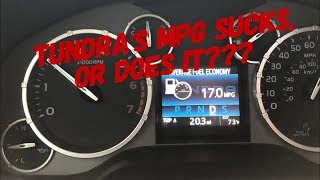 TUNDRA’S MPG SUCKS, OR DOES IT???