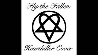 Fly The Fallen- Heartkiller (HIM Cover)