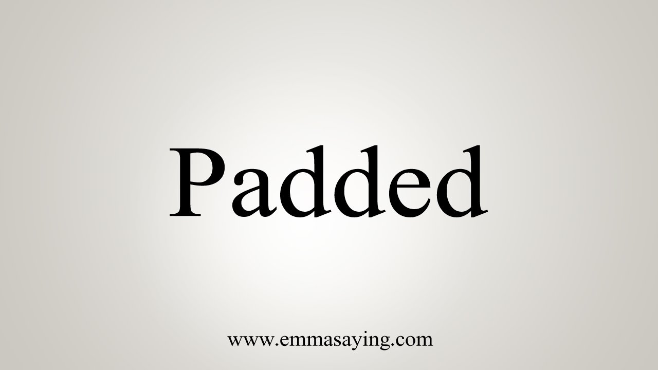 How To Say Padded YouTube