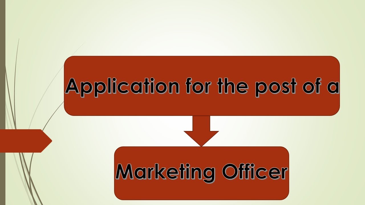 Application For The Post Of A Marketing Officer job Application 