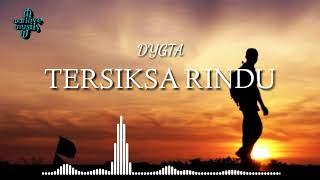 Dygta - Tersiksa Rindu (lirik)