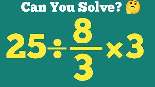 25 ÷ 8/3 ×3= ❓Tricky Math Challenge | Solve If You Can! Update