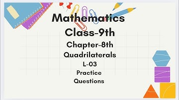 L-03, Ch-8th, #quadrilateral, Questions for Practice #square  #parallelogram #rhombus #class9maths 