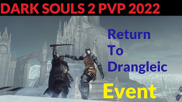 Dark souls 2 - PVP in Return to Drangleic 2022 Event