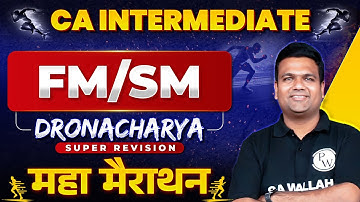 CA Inter FM and SM Super Revision Marathon 🔥🔥 (Part-1) | CA Sunil Keswani | Dronacharya