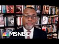 Eddie Glaude: Trump Is In Office To ‘Make America White Again’ | The Last Word | MSNBC