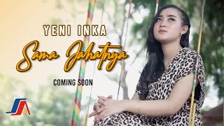 Yeni Inka - Sama Jahatnya (Coming Soon)
