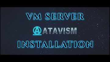 Atavism Online - Server Installation on VM v1 (Obsolete)