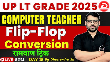 UP LT Computer Teacher Class | Computer flip-flop Conversion UP LT Computer Class By Dheerendra Sir