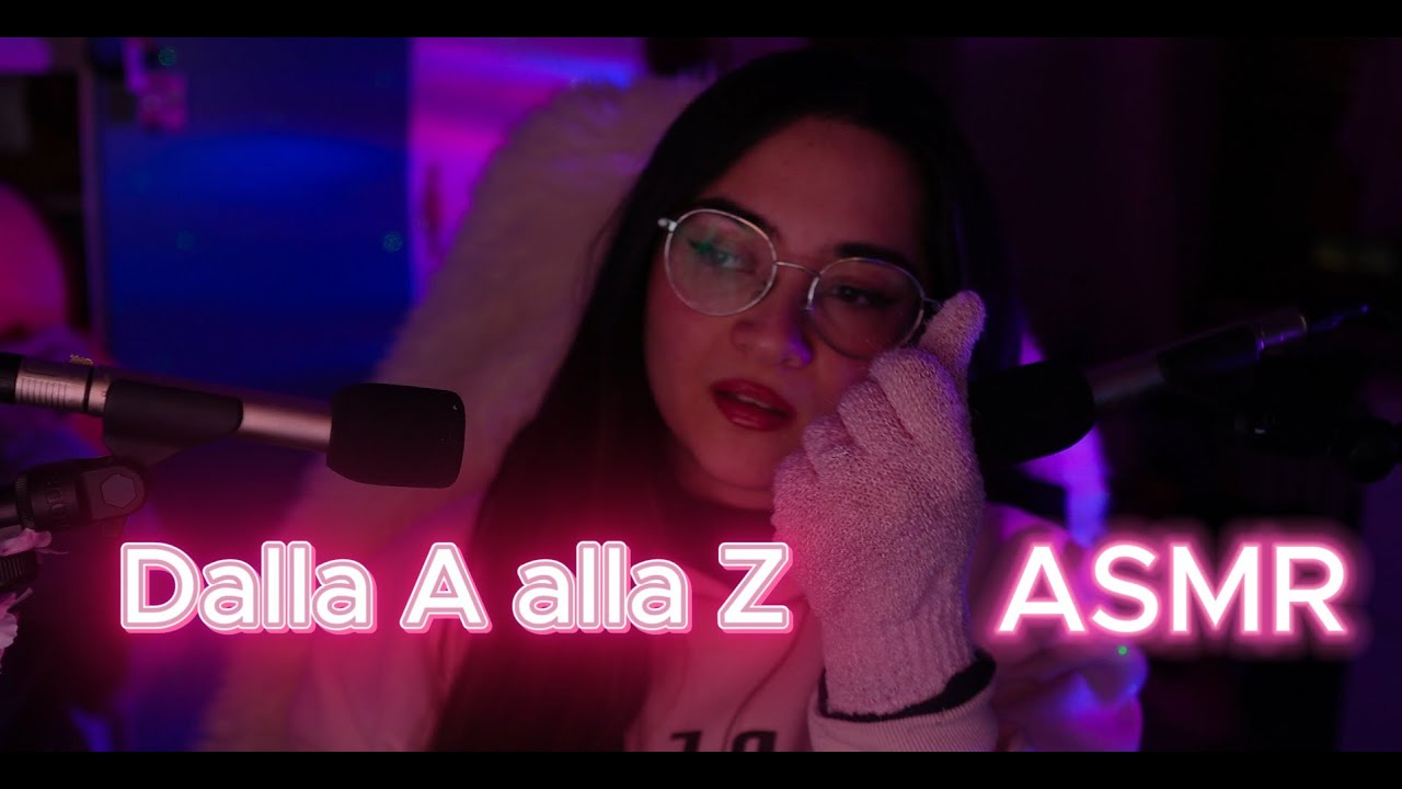 Dalla A alla Z🌸ASMR!🌸NON RESISTERAI 20 MINUTI.