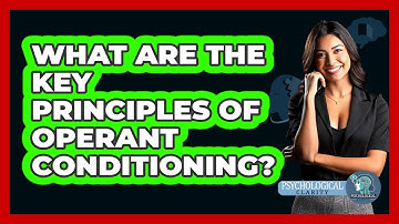 What Are The Key Principles Of Operant Conditioning? - Psychological Clarity
