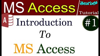 #1 | MS Access Introduction In Telugu | MS Access Tutorial In Telugu | Microsoft  Access Tutorial