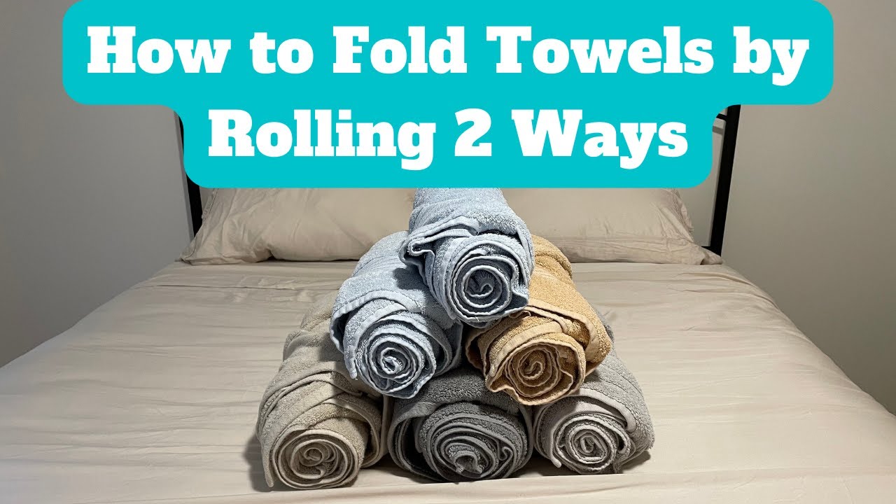 How to Fold Towels by Rolling 2 Ways for a Professional Looking Result //  EASY! 