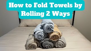 How To Fold Towels By Rolling 2 Ways For A Professional Looking Result Easy