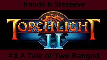 frando & Steve: Torchlight II Co-Op