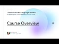 Introduction to language models  course overview