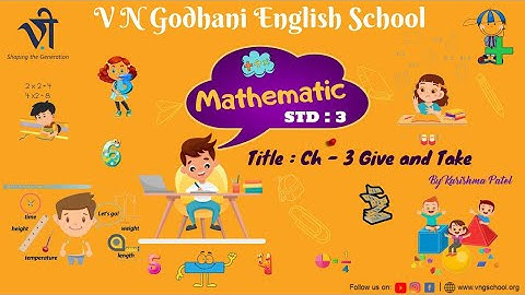 Mathematics for Class 3 | Ch.: 3 Give and Take By Karishma Patel