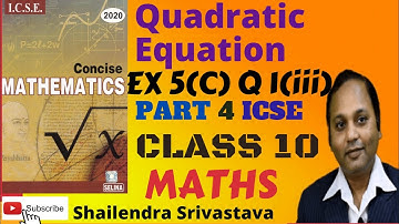 PART 4 - Ex 5C Q1(iii)  | ICSE MATHS | Class 10 | Quadratic Equation | Shailendra Srivastava