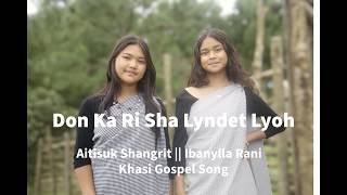 Don Ka Ri Sha Lyndet Lyoh || Khasi Gospel Song || Student SAK Academy