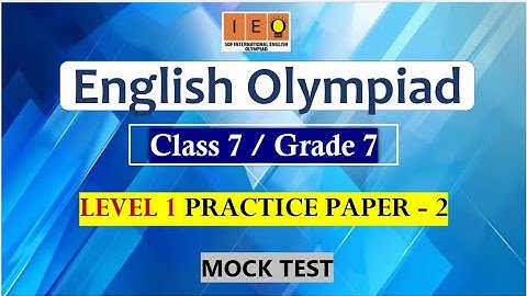 ENGLISH OLYMPIAD CLASS 7 - PRACTICE PAPER 2 -  LEVEL 1