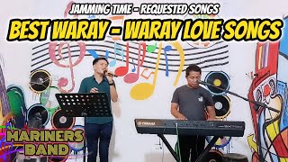 BEST WARAY - WARAY LOVE SONGS MEDLEY - JAMMING TIME - MARINERS BAND JAM AT ZALDY MINI STUDIO