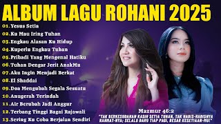 Yesus Setia - Lagu Rohani Jacqlien Celosse, Gretha Sihombing, Dll | Lagu Rohani Kristen Terbaru 2025