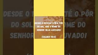 VERSÍCULO DO DIA!  Salmo 113:3