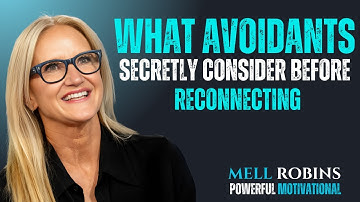 What Avoidants Secretly Consider Before Reconnecting |MEL ROBBINS|POWERFUL MOTIVATIONAL SPEECH