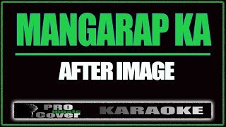 Mangarap Ka- AFTERIMAGE KARAOKE