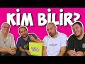 KİM BİLİR Oynadık - Süper Eğlenceli Oyun