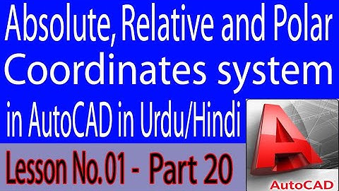 Absolute, Relative and Polar coordinates system in AutoCAD UrduHindi