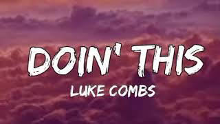 Luke Combs - Doin' This (Lyrics)